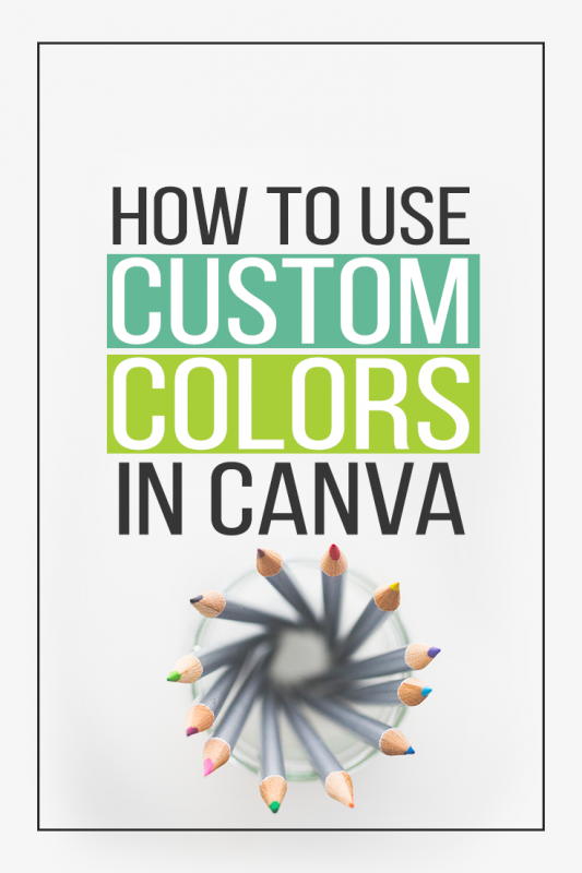 How To Use Custom Colors In Canva | branding and design, canva tutorial, branding colors, design colors, custom colors, blog color design, blog custom colors, business branding, canva for work, canva designs