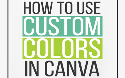 How To Use Custom Colors In Canva To Match Your Brand
