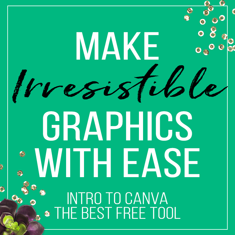 Easily Make Irresistible Graphics With Canva - Kate Danielle Creative