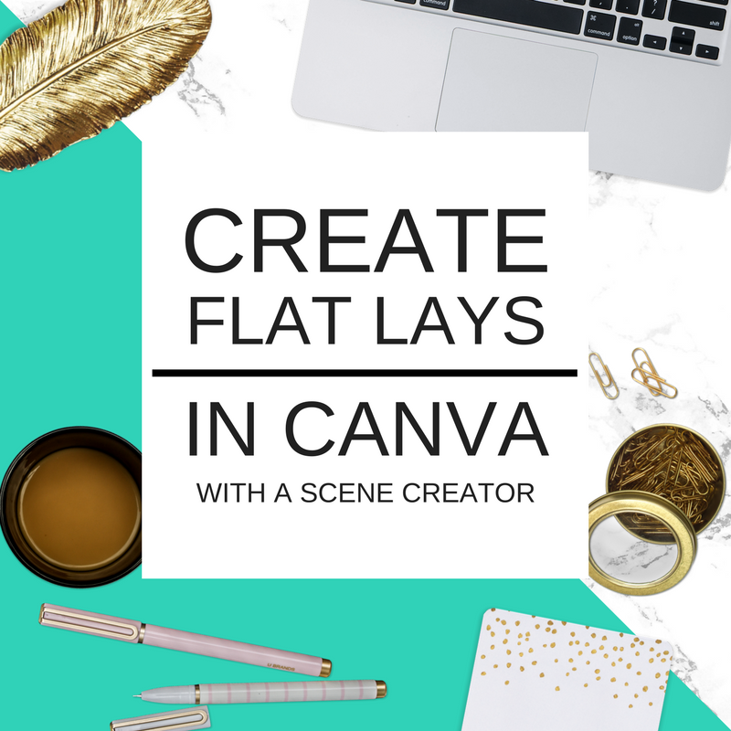 How To Design Flat Lays With Canva