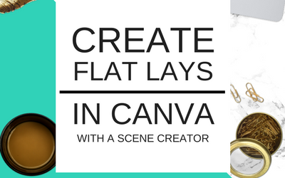 How To Create Flatlays In Canva