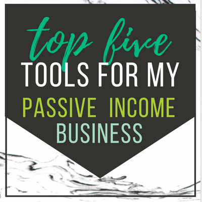 My Top 5 Tools For My Passive Income Business