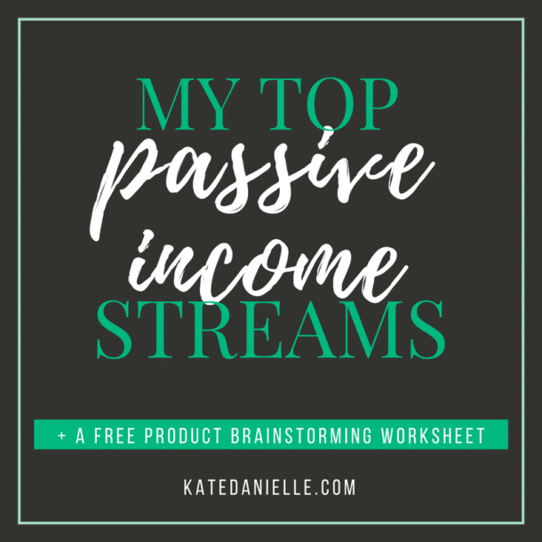 How I Earn Passive Income As A Mom Entrepreneur - Kate Danielle ...