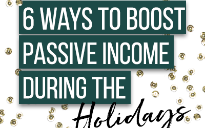 6 Ways to Earn Passive Income During the Holidays