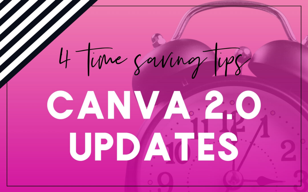 Canva 2.0: 4 Time Saving Updates