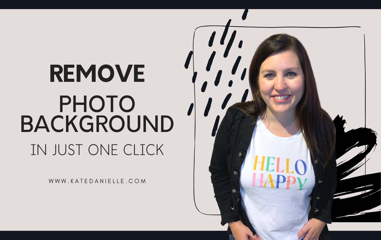 How to Remove a Photo Background in Canva - Kate Danielle Creative | Think  Like a Boss; Play Like a Mom