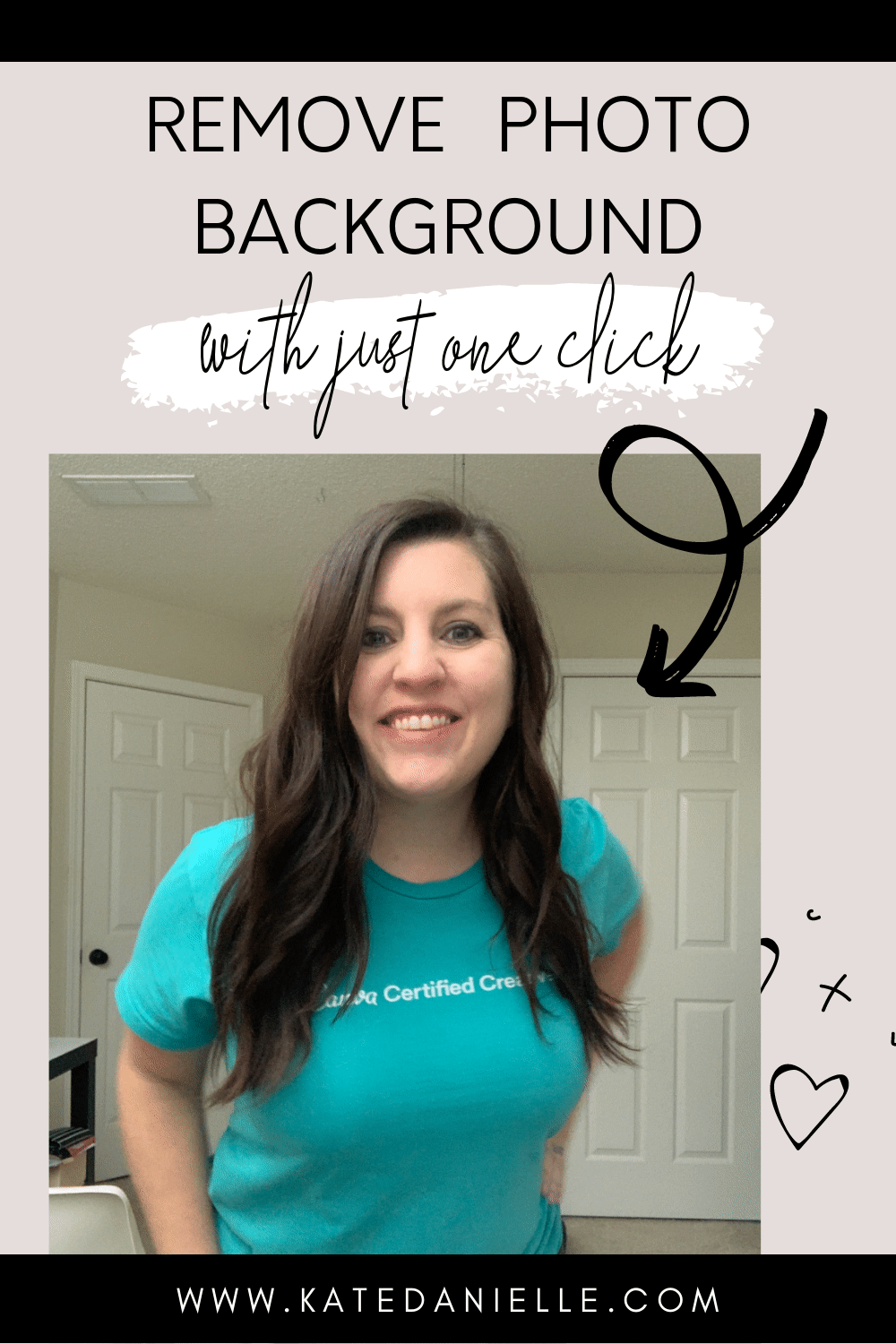 How to Remove a Photo Background in Canva - Kate Danielle Creative | Think  Like a Boss; Play Like a Mom