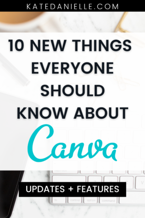 10 New Things Everyone Should Know About Canva