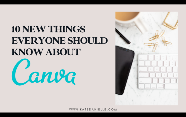 10 THINGS EVERYONE SHOULD KNOW ABOUT CANVA