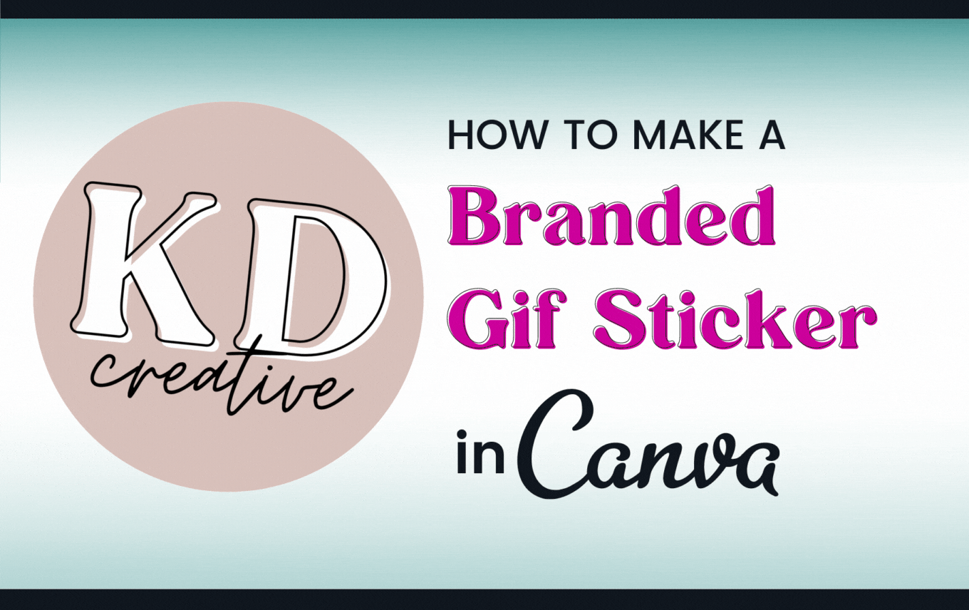 How to Make a Branded Gif in Canva - Kate Danielle Creative