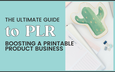 The Ultimate Guide to PLR: Boosting Your Printable Product Business